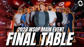 The Official 2023 WSOP MAIN EVENT FINAL TABLE  | WSOP 2023